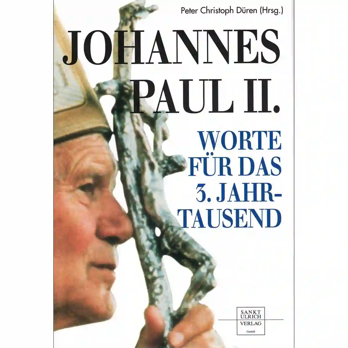 Johannes Paul II. - Worte für das 3. Jahrtausend