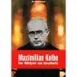 Maximilian Kolbe - Der Märtyrer von Auschwitz