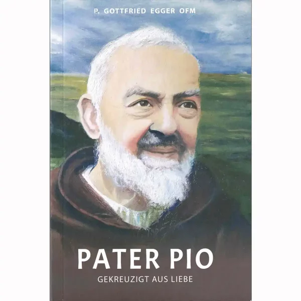 Pater Pio - Gekreuzigt aus Liebe