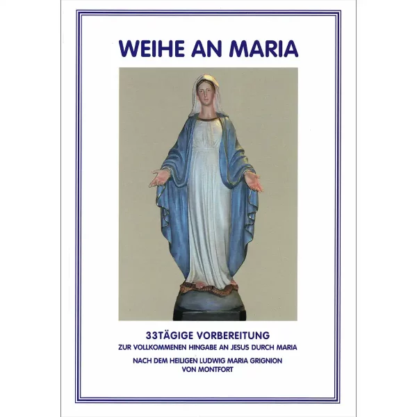 Weihe an Maria 33-tägige Vorbereitung Marienweihe