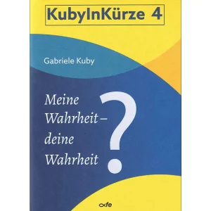 KubyInKürze 4 – Meine Wahrheit – deine Wahrheit?
