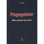 Plagegeister - Wie werde ich frei