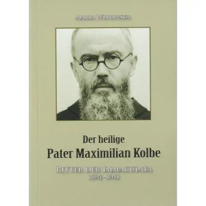 Der heilige Pater Maximilian Kolbe