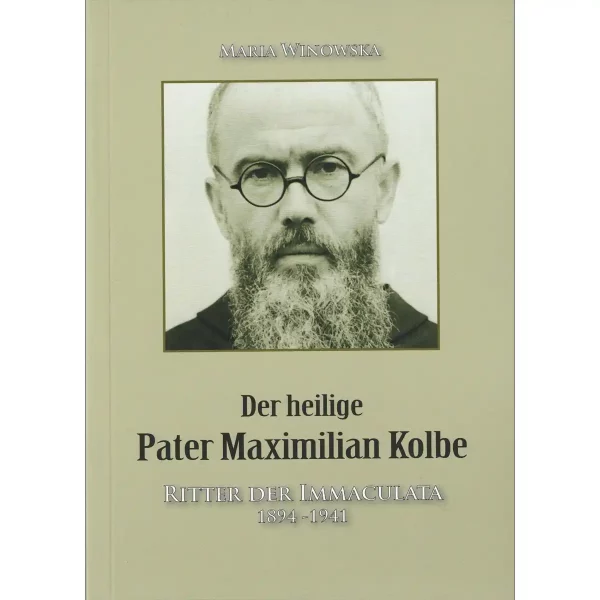 Der heilige Pater Maximilian Kolbe