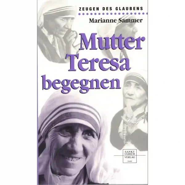 Mutter Teresa begegnen