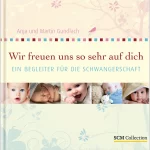 Wir freuen uns so sehr auf dich