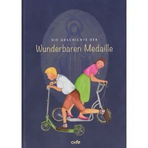 Die Geschichte der Wunderbaren Medaille