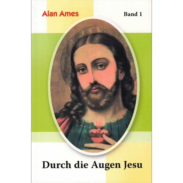 Durch die Augen Jesu – Band 1
