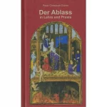 Der Ablass in Lehre und Praxis