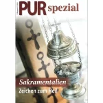 PUR spezial – Sakramentalien – Zeichen zum Heil