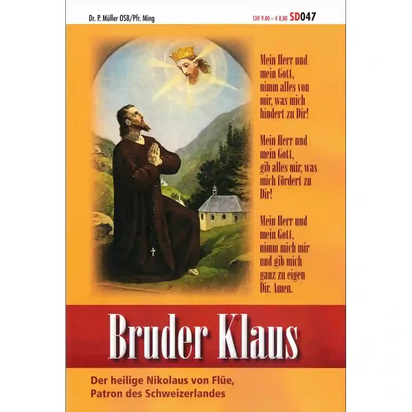 Bruder Klaus – Patron des Schweizerlandes Bruder Klaus – Patron des Schweizerlandes