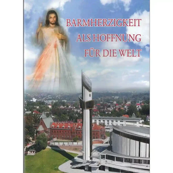 Barmherzigkeit als Hoffnung für die Welt Barmherzigkeit als Hoffnung für die Welt