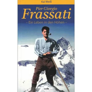 Pier Giorgio Frassati – ein Leben in den Höhen