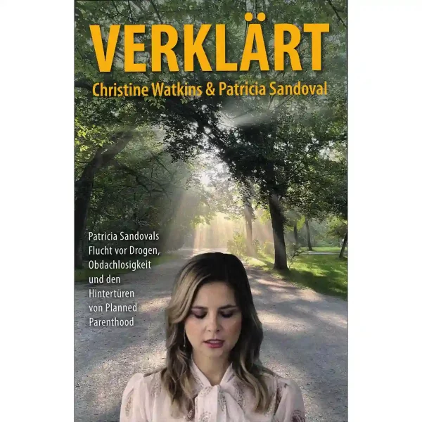 Verklärt – Ein Glaubenszeugnis von Patricia Sandoval