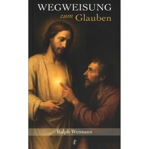 Wegweisung zum Glauben