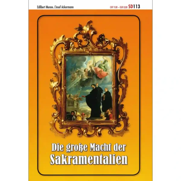 Die große Macht der Sakramentalien Die große Macht der Sakramentalien