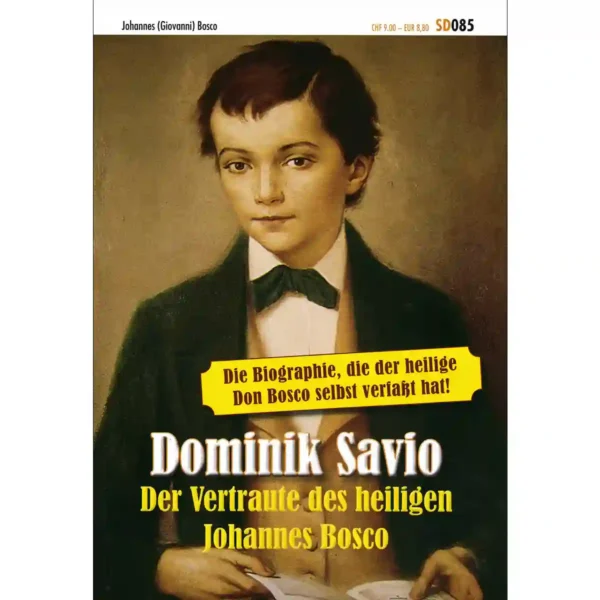 Dominik Savio – Vertraute des heiligen Johannes Don Bosco Dominik Savio – Vertraute des heiligen Johannes Don Bosco