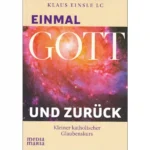 Einmal Gott und zurück