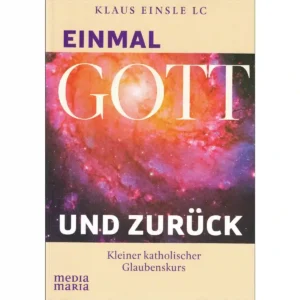 Einmal Gott und zurück