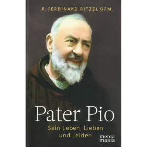 Pater Pio – Sein Leben Lieben und Leiden