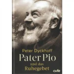 Pater Pio und das Ruhegebet