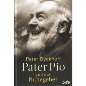 Pater Pio und das Ruhegebet