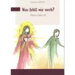 Was fehlt mir noch – Wenn Gott ruft